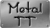 Metal TT